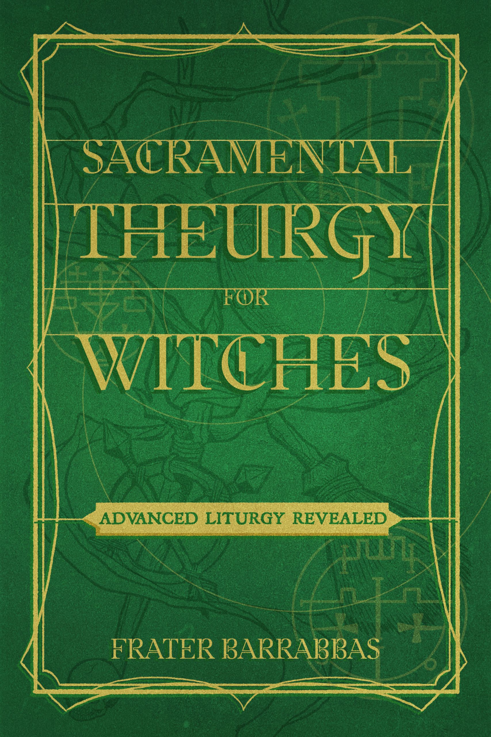 Sacramental Theurgy For Witches Book By Frater Barrabbas, Keith Ward ...