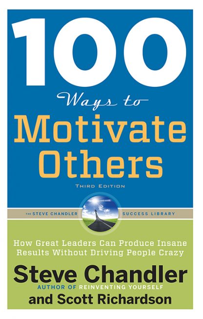 100 Ways to Motivate Others, Third Edition