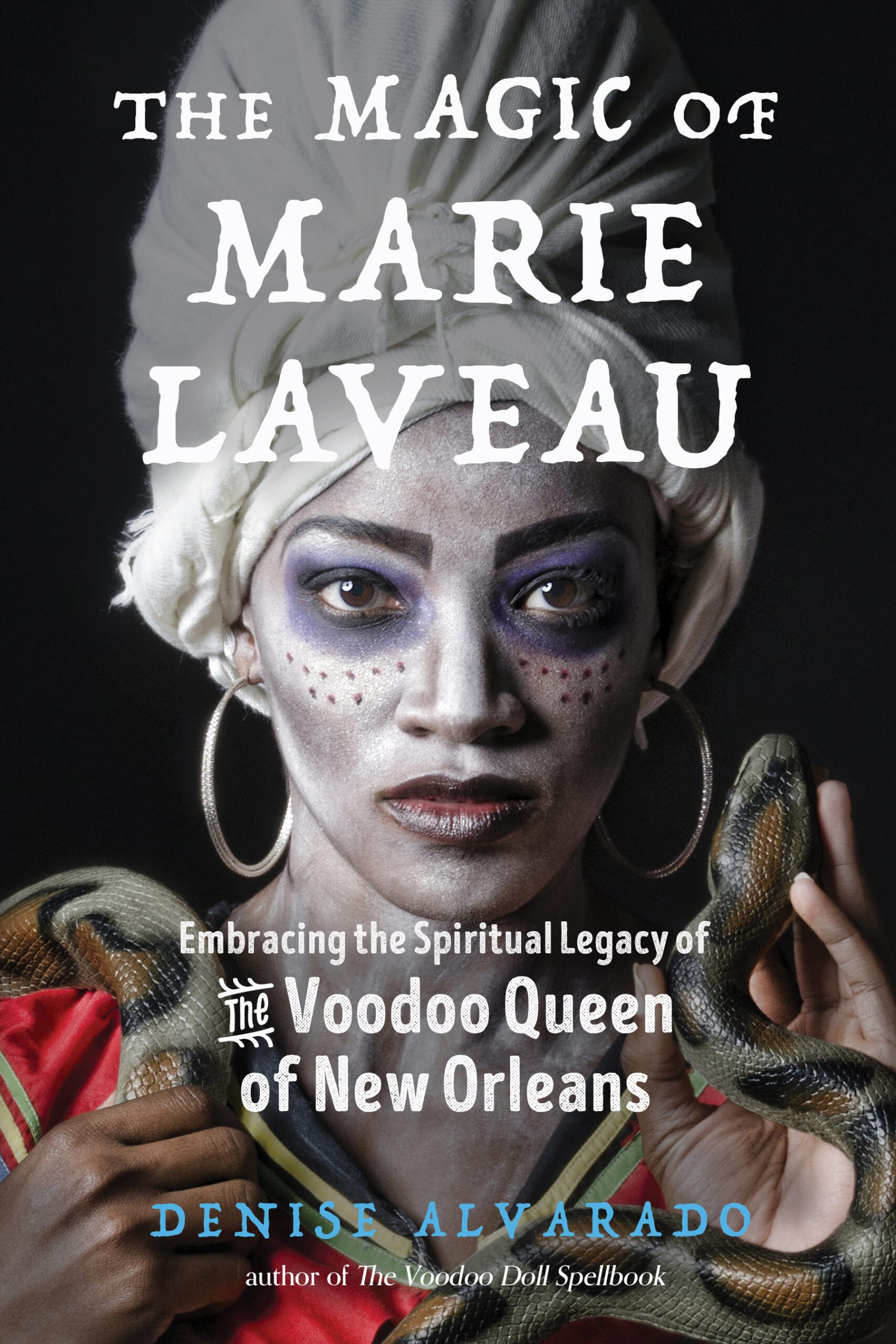 The Magic of Marie Laveau Book by Denise Alvarado, Carolyn Morrow